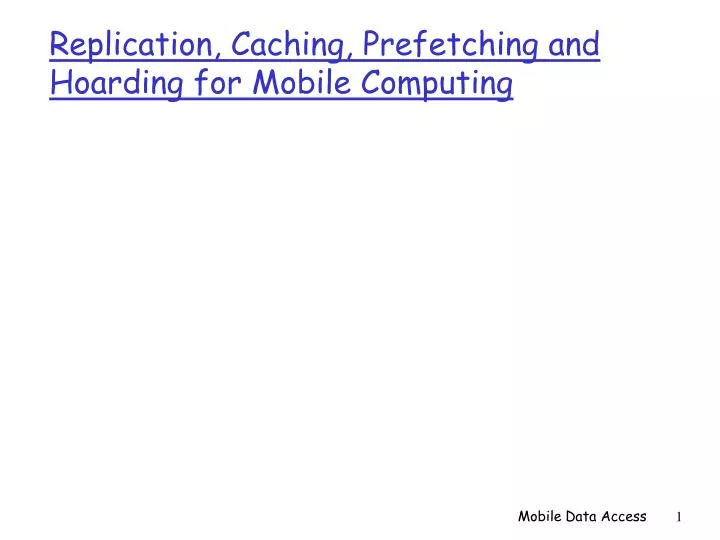 replication caching prefetching and hoarding for mobile computing