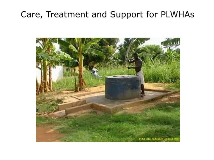 care treatment and support for plwhas