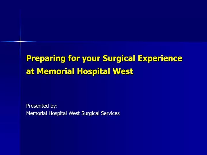 preparing for your surgical experience at memorial hospital west