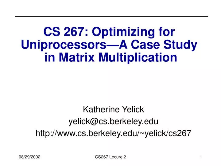 cs 267 optimizing for uniprocessors a case study in matrix multiplication