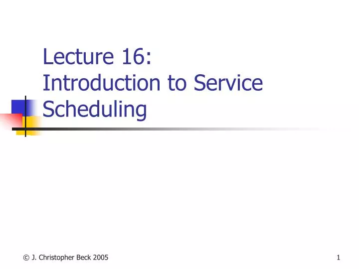 lecture 16 introduction to service scheduling