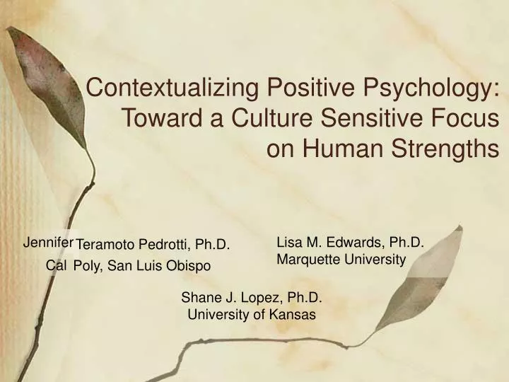 contextualizing positive psychology toward a culture sensitive focus on human strengths