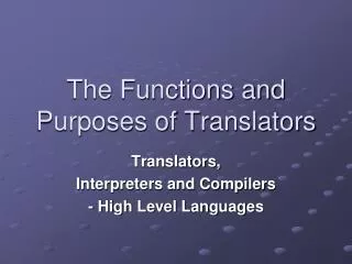The Functions and Purposes of Translators