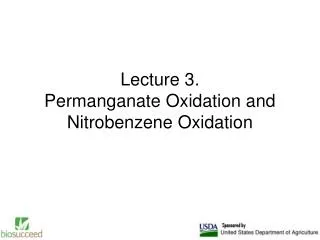Lecture 3. Permanganate Oxidation and Nitrobenzene Oxidation