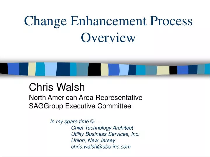 change enhancement process overview