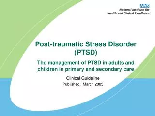 Post-traumatic Stress Disorder (PTSD) The management of PTSD in adults and children in primary and secondary care