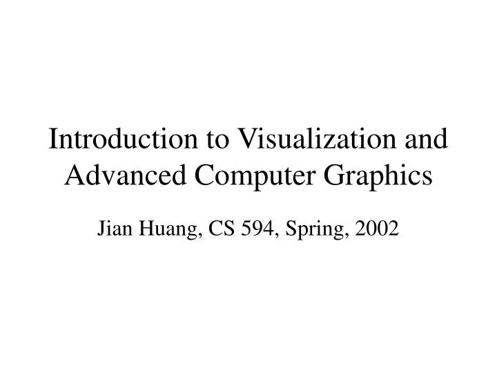 introduction to visualization and advanced computer graphics