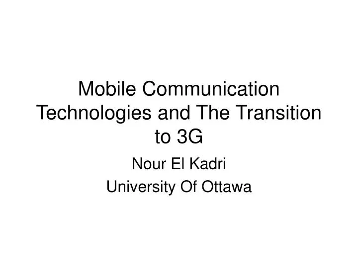 mobile communication technologies and the transition to 3g