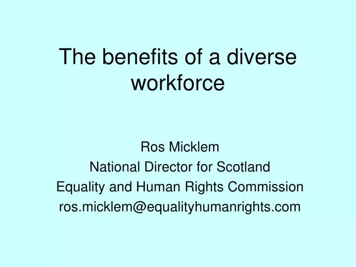 the benefits of a diverse workforce