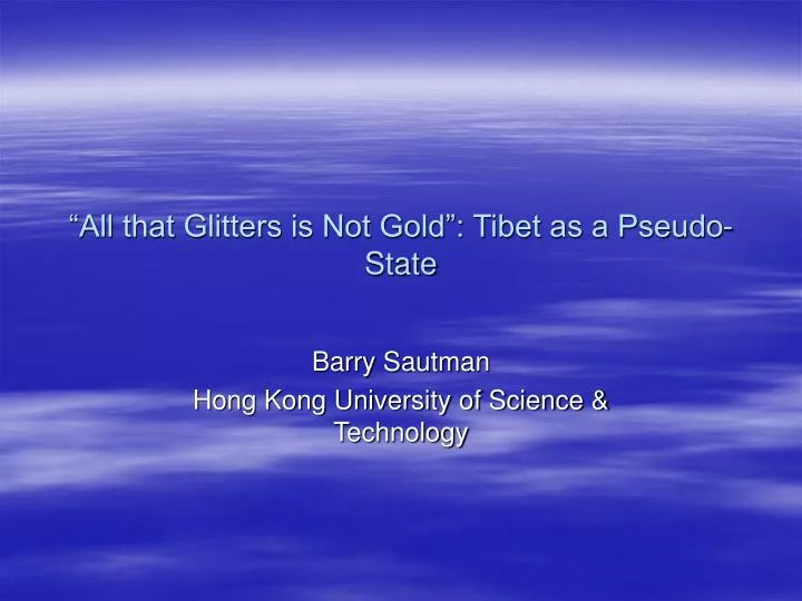 all that glitters is not gold tibet as a pseudo state