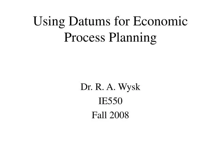 using datums for economic process planning