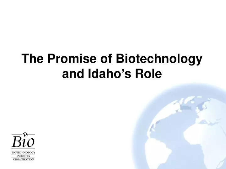 the promise of biotechnology and idaho s role