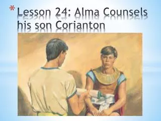 Lesson 24: Alma Counsels his son Corianton