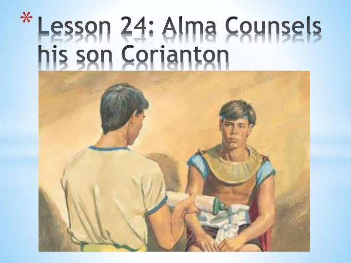 lesson 24 alma counsels his son corianton