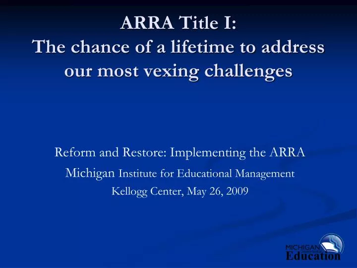 arra title i the chance of a lifetime to address our most vexing challenges