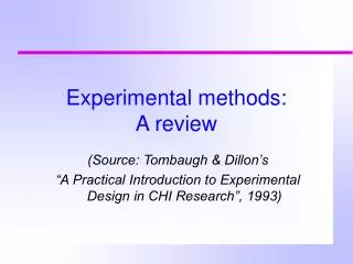 Experimental methods: A review