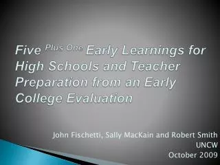 Five Plus One Early Learnings for High Schools and Teacher Preparation from an Early College Evaluation