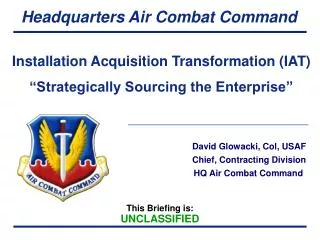 David Glowacki, Col, USAF Chief, Contracting Division HQ Air Combat Command