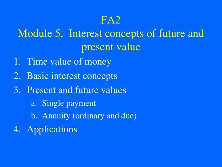 fa2 module 5 interest concepts of future and present value