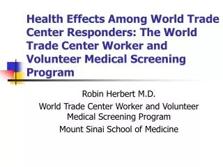 Health Effects Among World Trade Center Responders: The World Trade Center Worker and Volunteer Medical Screening Progra