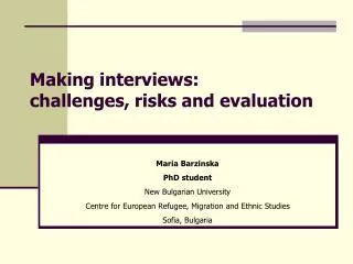 Making interviews: challenges, risks and evaluation