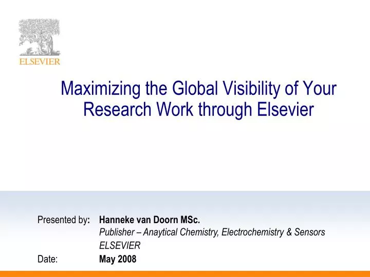 maximizing the global visibility of your research work through elsevier