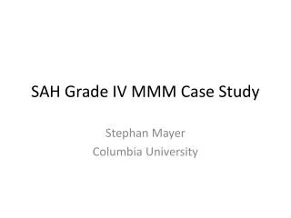 SAH Grade IV MMM Case Study