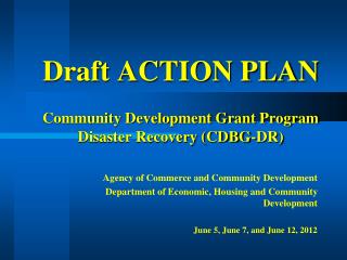Draft ACTION PLAN Community Development Grant Program Disaster Recovery (CDBG-DR)