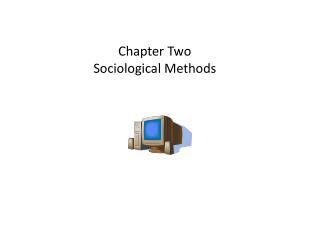 Chapter Two Sociological Methods