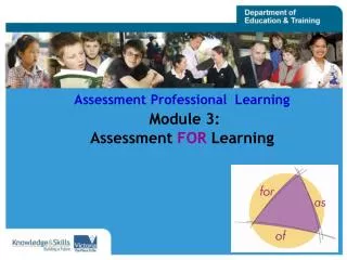 Assessment Professional Learning Module 3: Assessment FOR Learning