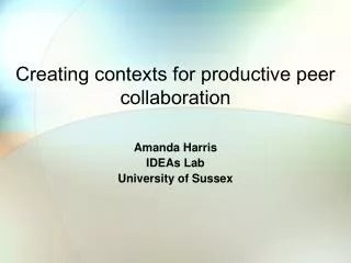 Creating contexts for productive peer collaboration