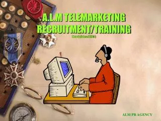A.L.M TELEMARKETING RECRUITMENT/TRAINING (New Syllabus 2004-1}