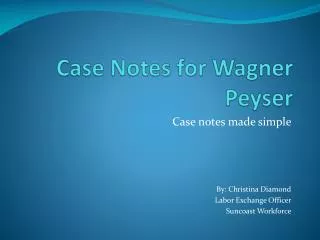 Case Notes for Wagner Peyser