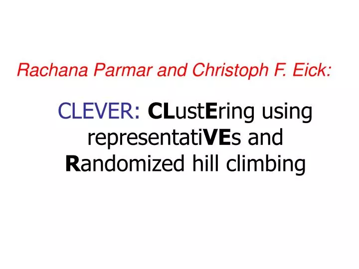 clever cl ust e ring using representati ve s and r andomized hill climbing