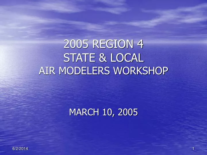 2005 region 4 state local air modelers workshop