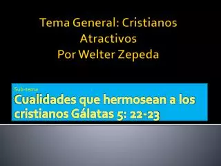 Tema General: Cristianos Atractivos Por Welter Zepeda
