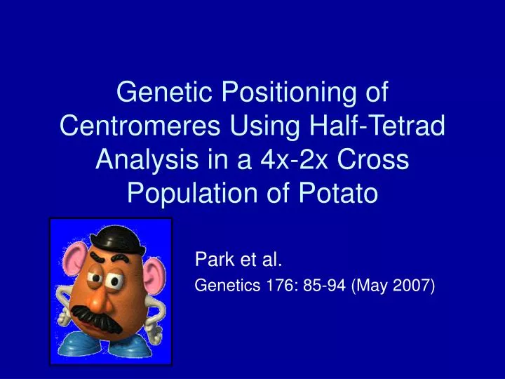 genetic positioning of centromeres using half tetrad analysis in a 4x 2x cross population of potato