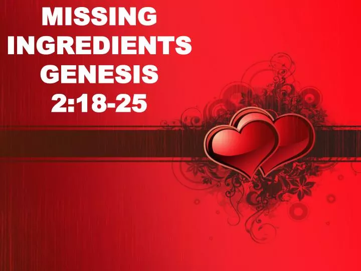 missing ingredients genesis 2 18 25
