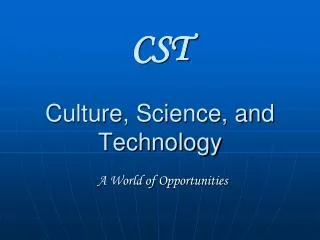 CST Culture, Science, and Technology