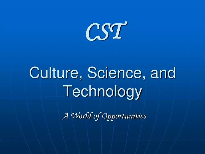 cst culture science and technology