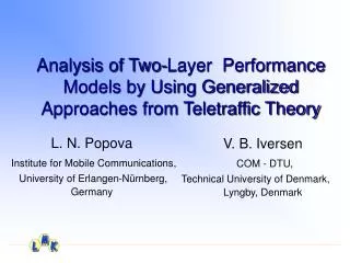 Analysis of Two-Layer Performance Models by Using Generalized Approaches from Teletraffic Theory