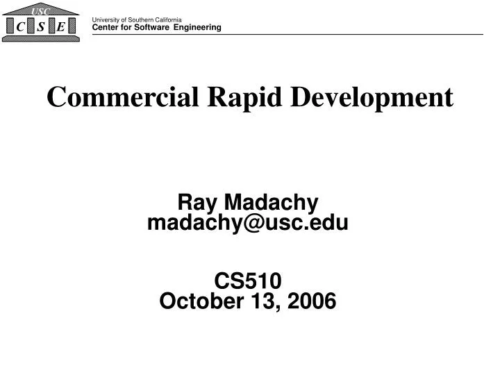 ray madachy madachy@usc edu cs510 october 13 2006