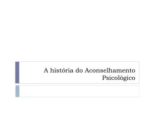 a hist ria do a conselhamento psicol gico