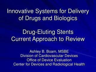 Innovative Systems for Delivery of Drugs and Biologics Drug-Eluting Stents Current Approach to Review