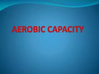 AEROBIC CAPACITY
