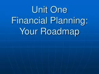 unit one financial planning your roadmap