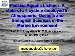 Passive Aquatic Listener: A state-of-art system employed in Atmospheric, Oceanic and Biological Sciences in the Marine E