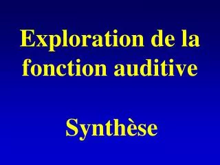 exploration de la fonction auditive