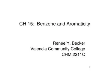 CH 15: Benzene and Aromaticity