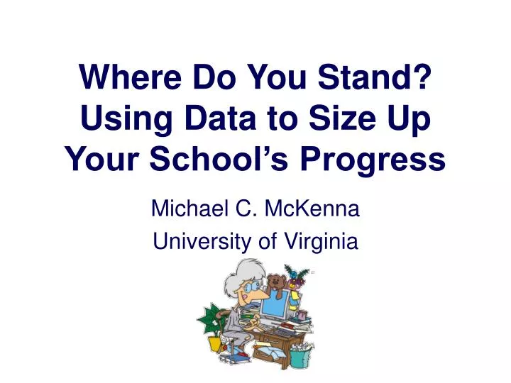 where do you stand using data to size up your school s progress